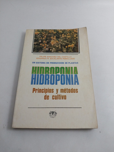 Hidroponia Principios Y Métodos De Cultivo Sánchez Escalante