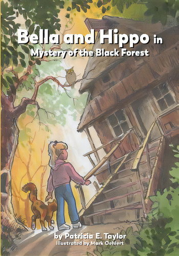 Bella And Hippo In Mystery Of The Black Forest, De Taylor, Patricia. Editorial Catch A Winner Pub Llc, Tapa Blanda En Inglés