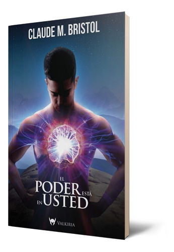 El Poder Esta En Usted - Claude M. Bristol