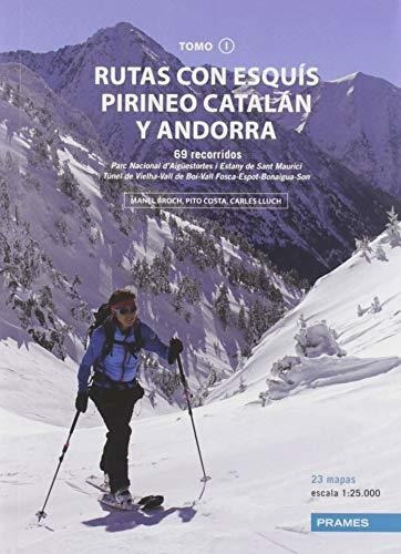 Rutas Con Esquís Pirineo Catalán Y Andorra. Tomo I