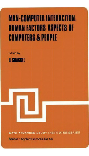 Man-computer Interaction: Human Factors Aspects Of Computers & People, De B. Shackel. Editorial Springer, Tapa Blanda En Inglés