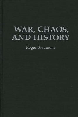 Libro War, Chaos, And History - Beaumont, Roger