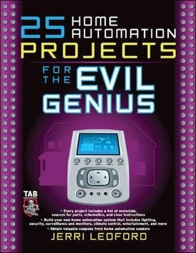 25 Home Automation Projects For The Evil Genius: Jerri L 