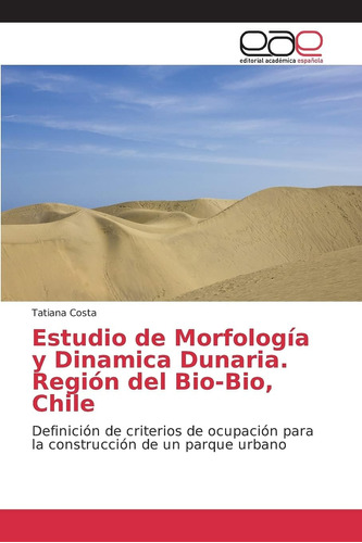 Libro: Estudio De Morfología Y Dinamica Dunaria. Región Del 