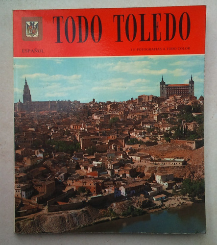 Libro Todo Toledo 111 Fotografías A Todo Color