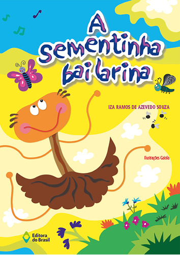A sementinha bailarina, de Souza, Iza Ramos de Azevedo. Editora do Brasil, capa mole em português, 2006