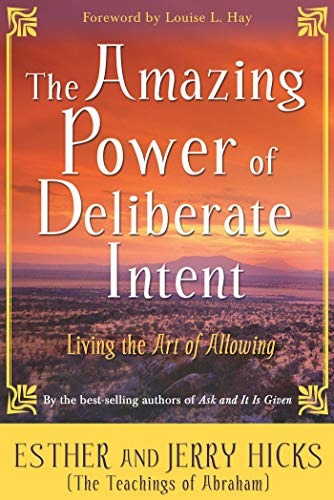 The Amazing Power Of Deliberate Intent Living The Art Of All