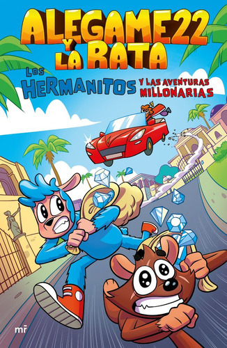 Los Hermanitos Y Las Aventuras Millonarias, De Alegame22 Y La Rata. Editorial Ediciones Martinez Roca, Tapa Blanda En Español