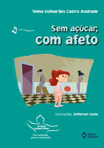 Sem açúcar, com afeto, de Andrade, Telma Guimarães Castro. Série Projeto compartilhar Editora do Brasil, capa mole em português, 2007