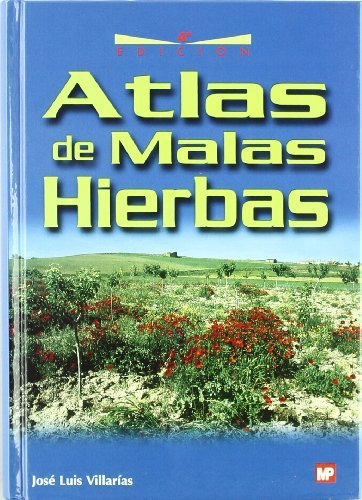 Libro Atlas De Malas Hierbas De Jose Luis Villarais