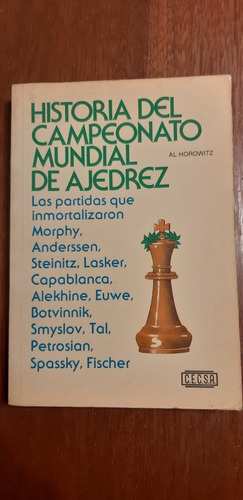 Historia Del Campéonato Mundial De Ajedrez Horowitz