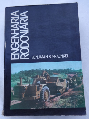 Engenharia Rodoviária - Benjamin Fraenkel - 1980 - 3ª Edição