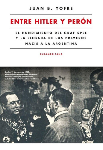 Entre Hitler Y Peron - Juan Bautista Yofre