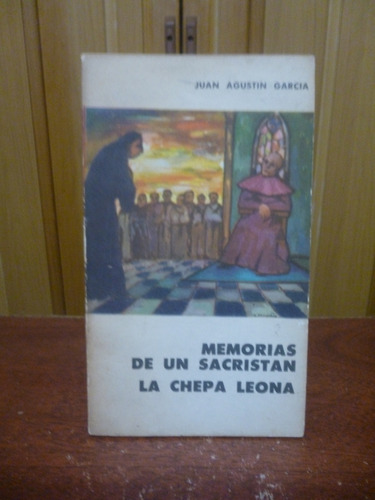 Memorias De Un Sacristán / La Chepa Leona - Juan A. García