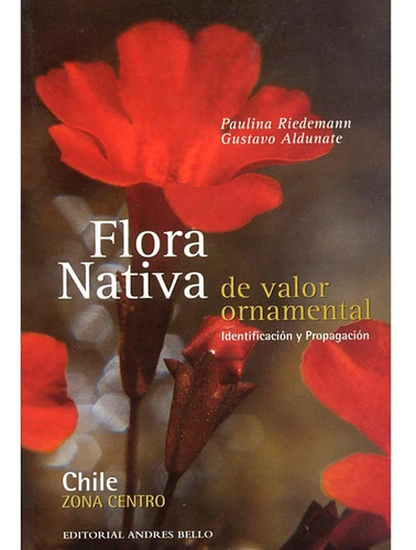 Flora Nativa De Valor Ornamental Chile Zona Centro