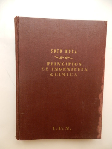 Soto Mora, Principios De Ingeniería Química, Ipn, México