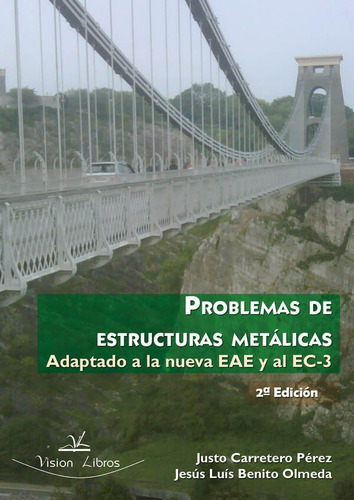 Problemas De Estructuras Metálicas, De Jesús Luís Benito Olmeda Y Justo Carretero Pérez. Editorial Vision Libros, Tapa Blanda En Español, 2012