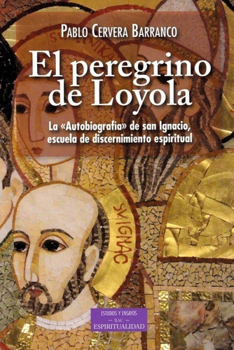 Peregrino De Loyola, El - Cervera, Pablo