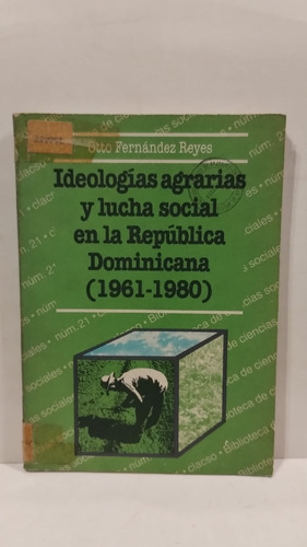 Ideologías Agrarias Y Lucha Social En La Rep Dominicana