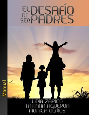 Libro El Desafã­o De Ser Padres - Zapico, Lidia