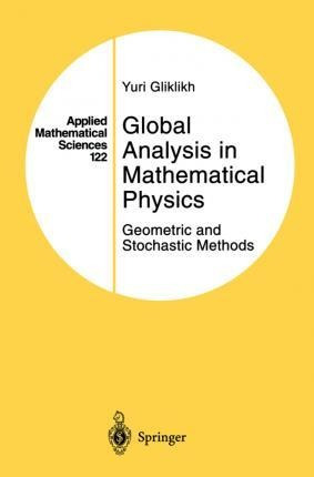 Global Analysis In Mathematical Physics : Geometric And S...