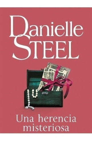 Una Herencia Misteriosa - Danielle Steel