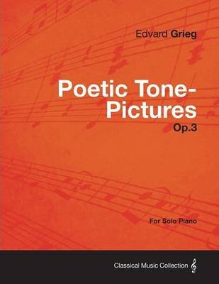 Libro Poetic Tone-pictures Op.3 - For Solo Piano - Edvard...