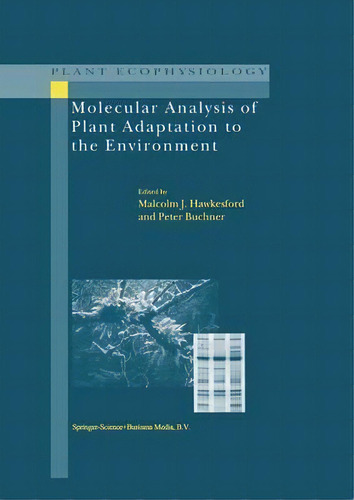 Molecular Analysis Of Plant Adaptation To The Environment, De Malcolm J. Hawkesford. Editorial Springer Verlag New York Inc, Tapa Dura En Inglés