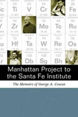 Manhattan Project To The Santa Fe Institute - George A Co...