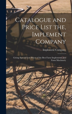 Libro Catalogue And Price List The, Implement Company: Gi...