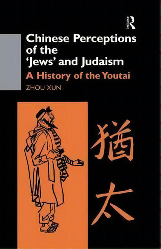 Chinese Perceptions Of The Jews' And Judaism, De Zhou Xun. Editorial Taylor Francis Ltd, Tapa Blanda En Inglés