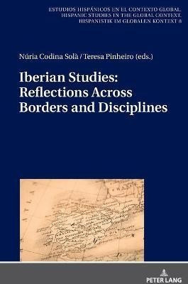 Iberian Studies Reflections Across Borders And D Hardaqwe