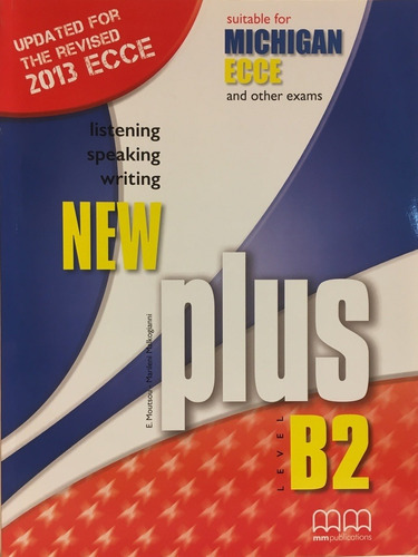 New Plus - B2 (2013) - St (Suitable For Michigan Ecce), de Moutsou E./Parker S. Editorial Mm Publications, tapa blanda en inglés, 2013