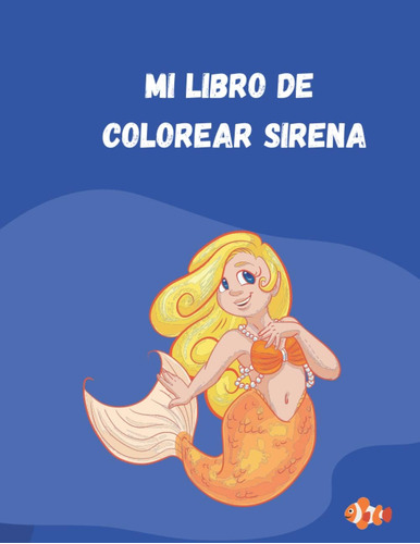 Libro: Mi Libro De Colorear Sirena: 34 Motivos Infantiles De