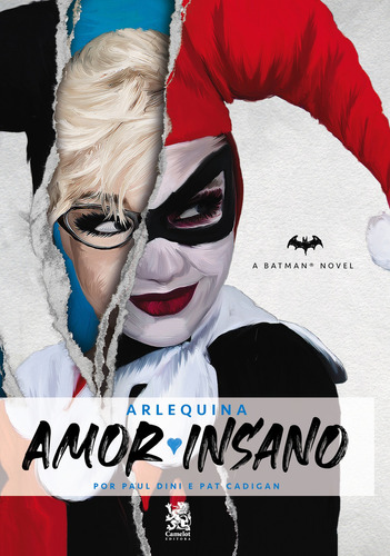 Arlequina: Amor Insano, de Paul Dini. Editorial CAMELOT EDITORA, tapa dura, edición 1 en português, 2023
