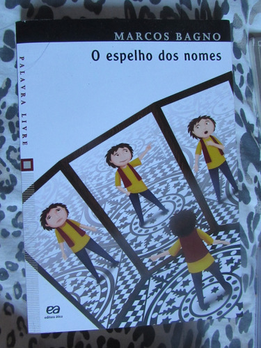 O Espelho Dos Nomes - Marcos Bagno