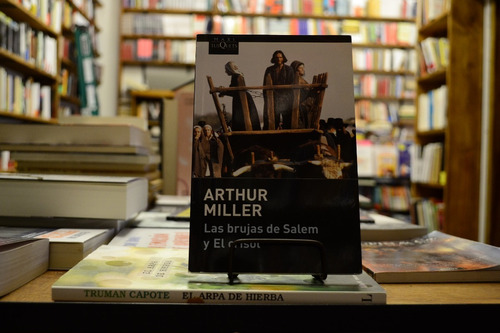 Las Brujas De Salem Y El Crisol. Arthur Miller. 