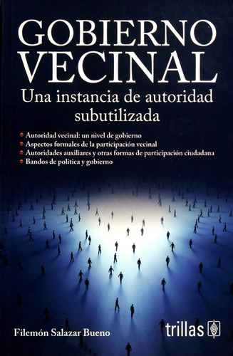 Gobierno Vecinal: Una Instancia De Autoridad Subutilizada, De Salazar Bueno Filemon. Editorial Trillas, Tapa Blanda, Edición 1 En Español, 2014