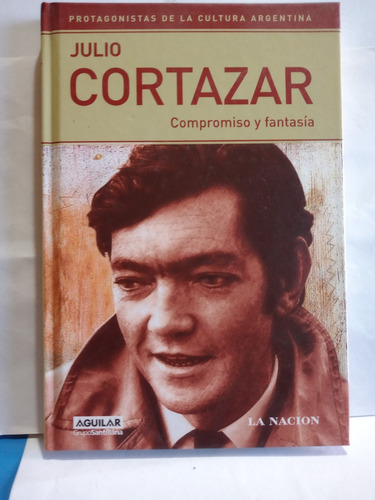 Compromiso Y Fantasía. Julio Cortázar.