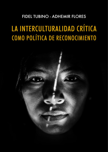La Interculturalidad Crítica Como Política De Reconocimie...
