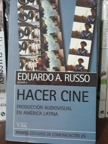 Hacer Cine - Eduardo A. Russo