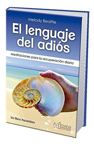 Español El Lenguaje De Dejar Ir: Meditaciones Diarias Sobre 