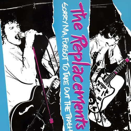 Replacements Sorry Ma Forgot To Take Out The Trash Vinilo