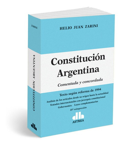 Constitución Argentina. Comentada Y Concordada. Zarini