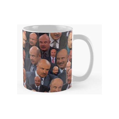 Taza  Dr. Phil Obtén El Hermoso Rostro De Este Hombre En Tod