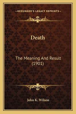 Libro Death: The Meaning And Result (1901) - Wilson, John...