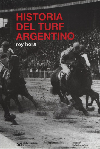 Historia Del Turf Argentino - Roy Hora