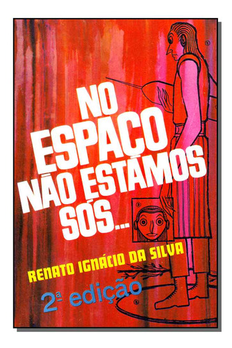 No Espaço Nao Estamos Sos..., De Silva, Renato Ignacio. Editora Renato Ignacio Em Português