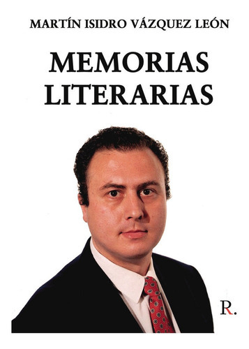 Memórias Literárias, De Vázquez León, Martín Isidro. Editorial Punto Rojo Editorial, Tapa Blanda En Español