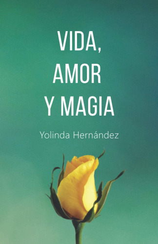 Libro Vida, Amor Y Magia (spanish Edition) Lrf